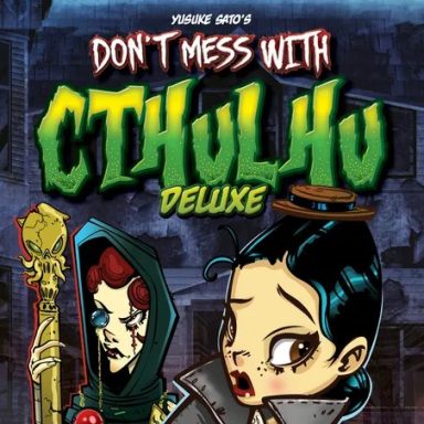 Don't Mess with Cthulhu: Deluxe Edition Cartoon images of a dark haired woman in a hat and trenchcoat and a red haired woman with a staff and hood under the game title