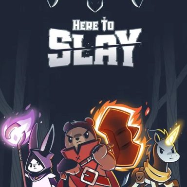 Here to Slay A cartoon bunny with a hood and staff, bear with a flaming ax, and unicorn with a glowing horn under the game title "Here to Slay"